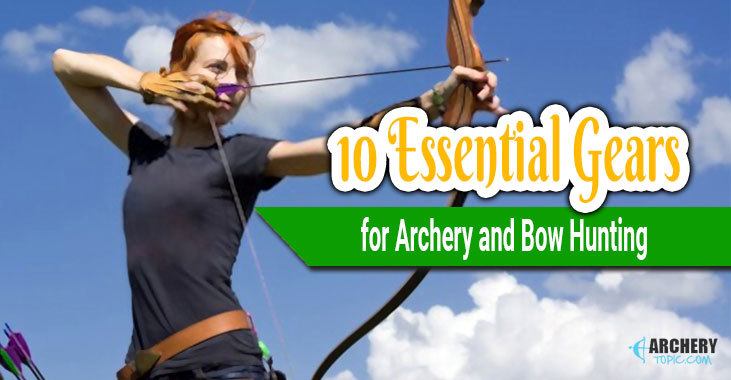 10-Essential-Gears-for-Archery-and-Bow-Hunting 10 essential gears for Archery and Bow Hunting