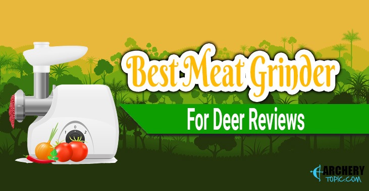 Best Meat Grinder for Deer